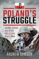 Poland's Struggle di Andrew Rawson edito da Pen & Sword Books Ltd