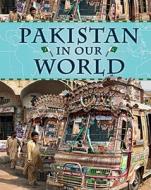 Pakistan in Our World di Andrew Langley edito da Smart Apple Media