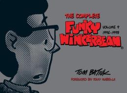 The Complete Funky Winkerbean, Volume 9, 1996-1998 di Tom Batiuk edito da KENT STATE UNIV PR
