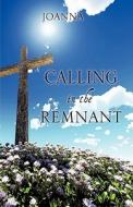 Calling in the Remnant di Joanna edito da XULON PR