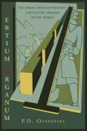 Tertium Organum: The Third Canon of Thought: A Key to the Enigmas of the World di P. D. Ouspensky edito da MARTINO FINE BOOKS