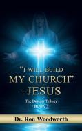 "I Will Build My Church" - Jesus di Ron Woodworth edito da Redemption Press