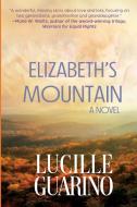 Elizabeth's Mountain di Lucille Guarino edito da BLACK ROSE WRITING