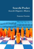 Scacchi Pocket di Francesco Nocerino edito da LULU PR