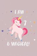 I Am 7 And Magical: Unicorn Girl 7th Birthday Keepsake Writing Notebook di Creative Juices Publishing edito da LIGHTNING SOURCE INC