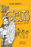 The Celts And All That di Allan Burnett edito da Birlinn General