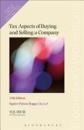 Tax Aspects Of Buying And Selling A Company di Squire Patton Boggs edito da Bloomsbury Publishing Plc