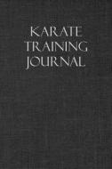 KARATE TRAINING JOURNAL di Martial Arts Journals edito da INDEPENDENTLY PUBLISHED
