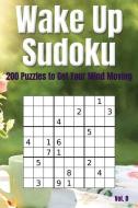 Wake Up Sudoku - 200 Puzzles to Get Your Mind Moving Vol. 8: Brain Teaser Number Logic Games (with Instructions and Answ di Alphawhiskey Puzzle Books edito da INDEPENDENTLY PUBLISHED