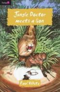 Jungle Doctor Meets a Lion di Paul White edito da Christian Focus Publications Ltd