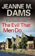 The Evil That Men Do di Jeanne M. Dams edito da Severn House Publishers Ltd