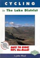 Cycling In The Lake District di John Wood edito da Sigma Press