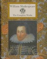 The Complete Works of William Shakespeare di William Shakespeare edito da Collector's Library