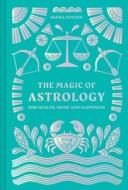 The Magic Of Astrology di Sasha Fenton edito da Pavilion Books