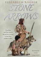 Stone Arrows di Elizabeth Barber edito da Book Guild Publishing Ltd