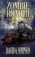 Zombie Road III: Rage on the Rails di David A. Simpson edito da Createspace Independent Publishing Platform
