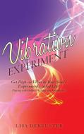 Vibration Experiment di Lisa Dekeuster edito da Balboa Press
