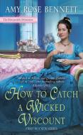 How to Catch a Wicked Viscount di Amy Rose Bennett edito da BERKLEY BOOKS