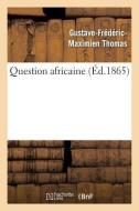 Question Africaine di Thomas-G-F-M edito da Hachette Livre - Bnf