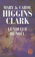 Le Voleur de Noel di Mary Higgins Clark, Carol Higgins Clark edito da LIVRE DE POCHE