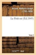 Le Petit Roi. Tome 2 di Brisset-M edito da Hachette Livre - BNF