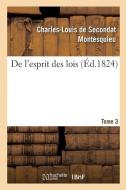 De l'esprit des lois. Tome 3 di Montesquieu-C L S edito da Hachette Livre - BNF