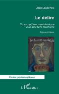 Le délire di Jean-Louis Feys edito da Editions L'Harmattan