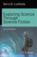 Exploring Science Through Science Fiction di Barry B. Luokkala edito da Springer Nature Switzerland Ag