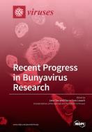 Recent Progress in Bunyavirus Research edito da MDPI AG