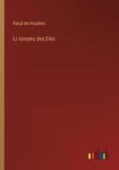 Li romans des Eles di Raoul De Houdenc edito da Outlook Verlag