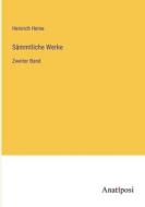 Sämmtliche Werke di Heinrich Heine edito da Anatiposi Verlag
