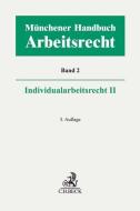 Münchener Handbuch zum Arbeitsrecht  Bd. 2: Individualarbeitsrecht II edito da Beck C. H.