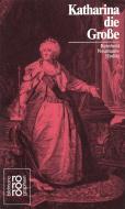 Katharina II. die Große di Reinhold Neumann-Hoditz edito da Rowohlt Taschenbuch