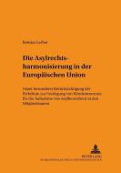 Die Asylrechtsharmonisierung in der Europäischen Union di Bettina Gerber edito da Lang, Peter GmbH
