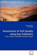 Assessment of Soil Quality using Key Indicators di J. Kusuma Grace, K. L. Sharma edito da VDM Verlag