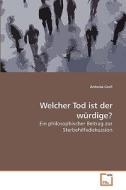 Welcher Tod ist der würdige? di Antonia Groll edito da VDM Verlag Dr. Müller e.K.