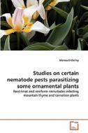 Studies on certain nematode pests parasitizing some ornamental plants di Marwa El-Deriny edito da VDM Verlag