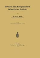 Revision und Reorganisation industrieller Betriebe di Felix Moral edito da Springer Berlin Heidelberg