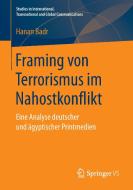 Framing von Terrorismus im Nahostkonflikt di Hanan Badr edito da Springer Fachmedien Wiesbaden
