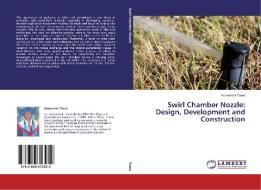 Swirl Chamber Nozzle: Design, Development and Construction di Adewunmi Taiwo edito da LAP Lambert Academic Publishing
