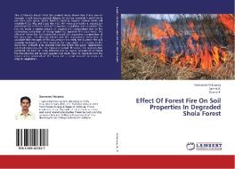 Effect Of Forest Fire On Soil Properties In Degraded Shola Forest di Saravanan Velusamy, Santhi R., Kumar P. edito da LAP Lambert Academic Publishing