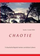 Chaotie di Sandra Condor-Willi edito da Books on Demand