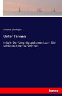 Unter Tannen di Friedrich Spielhagen edito da hansebooks