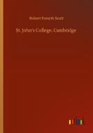St. John's College, Cambridge di Robert Forsyth Scott edito da Outlook Verlag