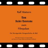 Vom Kaiser-Panorama zum Filmpalast di Ralf Mattern edito da Books on Demand