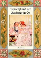 Dorothy und der Zauberer in Oz - Die Oz-Bücher Band 4 di L. Frank Baum edito da Books on Demand