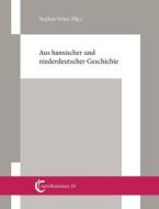 Aus hansischer und niederdeutscher Geschichte edito da Books on Demand