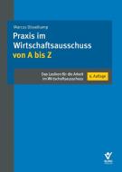 Praxis im Wirtschaftsausschuss von A bis Z di Marcus Disselkamp edito da Bund-Verlag GmbH
