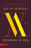 Sex in Venedig, Tod in Varanasi di Geoff Dyer edito da DuMont Buchverlag GmbH