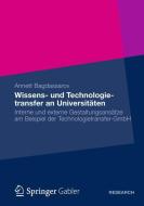 Wissens- und Technologietransfer an Universitäten di Annett Bagdassarov edito da Springer Fachmedien Wiesbaden